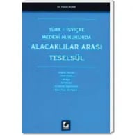 Türk – İsviçre Medeni Hukukunda Alacaklılar Arası Teselsül