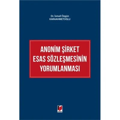Anonim Şirket Esas Sözleşmesinin Yorumlanması