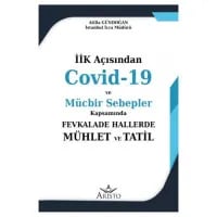 Covid-19 ve Mücbir Sebepler Kapsamında Fevkalade Hallerde Mühlet ve Tatil