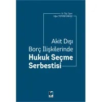 Akit Dışı Borç İlişkilerinde Hukuk Seçme Serbestisi