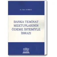 Banka Teminat Mektuplarının Ödeme İstemiyle İbrazı