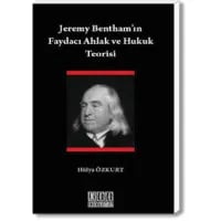 Jeremy Bentham'ın Faydacı Ahlak ve Hukuk Teorisi