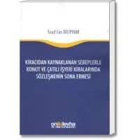 Kiracıdan Kaynaklanan Sebeplerle Konut ve Çatılı İşyeri Kiralarında Sözleşmenin Sona Ermesi