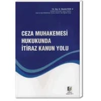 Ceza Muhakemesi Hukukunda İtiraz Kanun Yolu