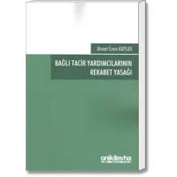 Bağlı Tacir Yardımcılarının Rekabet Yasağı