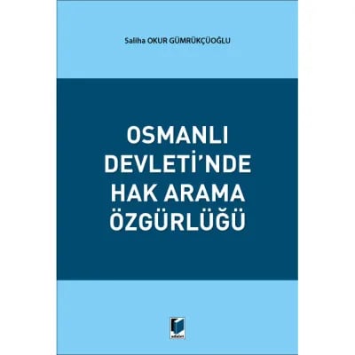 Osmanlı Devleti'nde Hak Arama Özgürlüğü