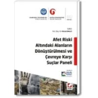 Afet Riski Altındaki Alanların Dönüştürülmesi ve Çevreye Karşı Suçlar