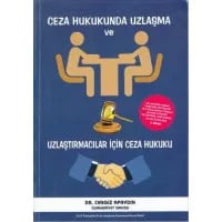 Ceza Hukukunda Uzlaşma ve Uzlaştırmacılar İçin Ceza Hukuku