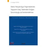 Deniz Yoluyla Eşya Taşımalarında Taşıyanın Geç Teslimden Doğan Sorumluluğu ve Sınırlandırılması