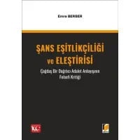 Şans Eşitlikçiliği ve Eleştirisi Çağdaş Bir Dağıtıcı Adalet Anlayışının Felsefi Kritiği