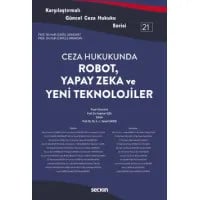 Ceza Hukukunda Robot, Yapay Zeka ve Yeni Teknolojiler