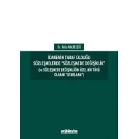 İdarenin Taraf Olduğu Sözleşmelerde "Sözleşmede Değişiklik" (Ve Sözleşmede Değişikliğin Özel Bir Türü Olarak "Uyarlama")