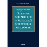 Taşıyanın Sorumluluğu ve Akdedeceği Sorumsuzluk Anlaşmaları