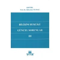 Bilişim Hukukunda Güncel Sorunlar III
