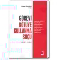 Görevi Kötüye Kullanma Suçu (TCK 257/1-TCK 257/2)