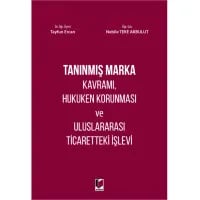 Tanınmış Marka Kavramı, Hukuken Korunması ve Uluslararası Ticaretteki İşlevi