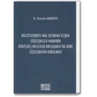 Milletlerarası Mal Satımına İlişkin Sözleşmeler Hakkında Birleşmiş Milletler Antlaşması'na Göre Sözleşmenin Kurulması