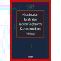 Mirasbırakan Tarafından Yapılan Sağlararası Kazandırmaların Tenkisi