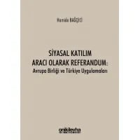 Siyasal Katılım Aracı Olarak Referandum: Avrupa Birliği ve Türkiye Uygulamaları