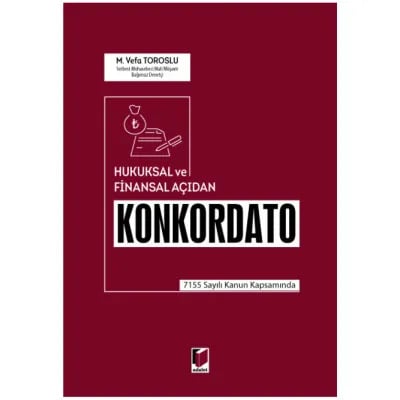 Hukuksal ve Finansal Açıdan Konkordato 7155 Sayılı Kanun Kapsamında