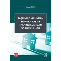 Taşınmaz Malikinin Hukuka Aykırı Taşkınlıklardan Sorumluluğu