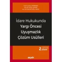 İdare Hukukunda Yargı Öncesi Uyuşmazlık Çözüm Usulleri