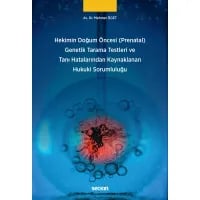 Hekimin Doğum Öncesi (Prenatal) Genetik Tarama Testleri ve Tanı Hatalarından Kaynaklanan Hukuki Sorumluluğu