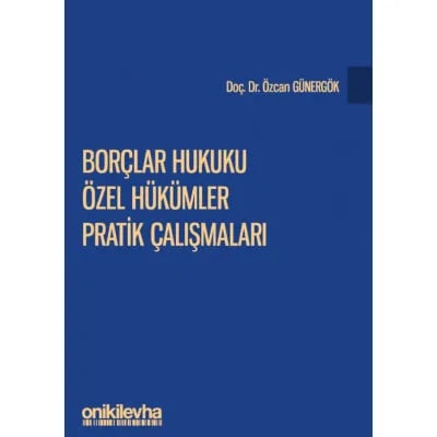 Borçlar Hukuku Özel Hükümler Pratik Çalışmaları