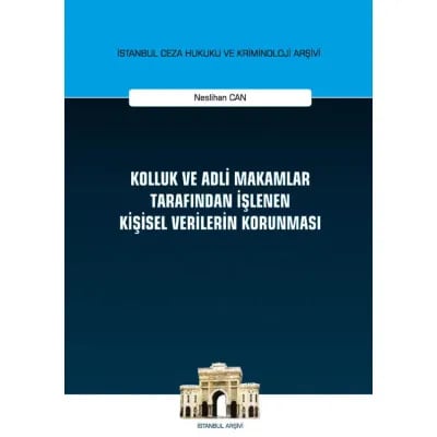 Kolluk ve Adli Makamlar Tarafından İşlenen Kişisel Verilerin Korunması