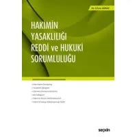 Hakimin Yasaklılığı Reddi ve Hukuki Sorumluluğu