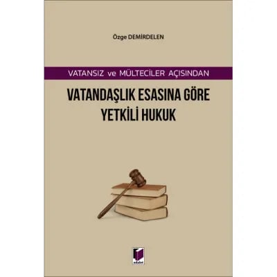 Vatansız ve Mülteciler Açısından Vatandaşlık Esasına Göre Yetkili Hukuk