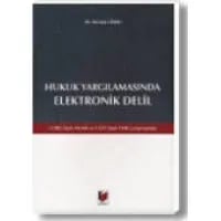 Hukuk Yargılamasında Elektronik Delil