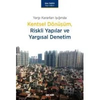 Kentsel Dönüşüm, Riskli Yapılar ve Yargısal Denetim