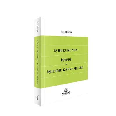 İş Hukukunda İşyeri ve İşletme Kavramları