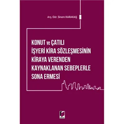 Konut ve Çatılı İşyeri Kira Sözleşmesinin Kiraya Verenden Kaynaklanan Sebeplerle Sona Ermesi
