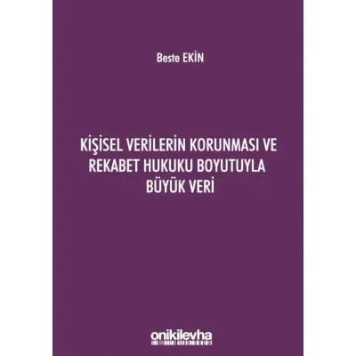 Kişisel Verilerin Korunması ve Rekabet Hukuku Boyutuyla Büyük Veri
