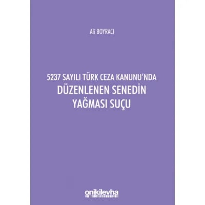 5237 Sayılı Türk Ceza Kanunu'nda Düzenlenen Senedin Yağması Suçu