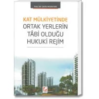 Kat Mülkiyetinde Ortak Yerlerin Tâbi Olduğu Hukuki Rejim