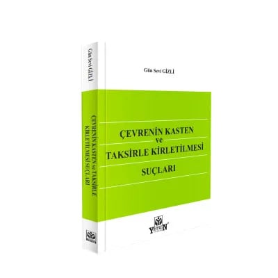 Çevrenin Kasten ve Taksirle Kirletilmesi Suçları
