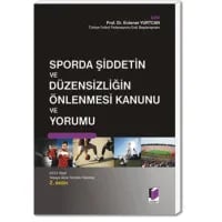 Sporda Şiddetin ve Düzensizliğin Önlenmesi Kanunu ve Yorumu