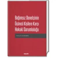 Bağımsız Denetçinin Üçüncü Kişilere Karşı Hukuki Sorumluluğu