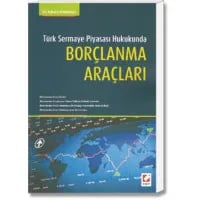 Türk Sermaye Piyasası Hukukunda Borçlanma Araçları