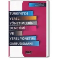 Türkiye'de Yerel Yönetimlerin Denetimi ve Yerel Yönetim Ombudsmanı