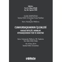 Cumhurbaşkanının İşlemleri Hukuki Niteliği, Normlar Hiyerarşisindeki Yeri ve Denetimi