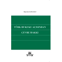 Türk Hukuku Açısından Çevre Hakkı