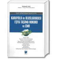 Karayolu İle Uluslararası Eşya Taşıma Hukuku ve CMR