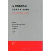 İş Hukuku Ders Kitabı Cilt 1: Bireysel İş Hukuku