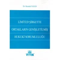 Limited Şirkette Ortakların Genişletilmiş Hukuki Sorumluluğu