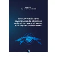 Dünyada ve Türkiye'de Covid-19 Pandemisi Döneminde Geliştirilen Kamu Politikaları: Karşılaştırmalı Bir İnceleme