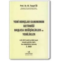 Yeni Borçlar Kanununun Getirdiği Başlıca Değişiklikler ve Yenilikler